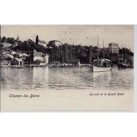 Carte postale 74 - Thonon les bains - Le port et le grand hotel Achetez Aujourd’hui