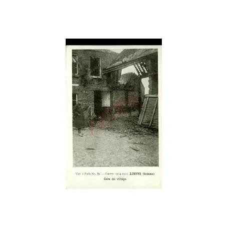 Offre Exclusive Carte postale 80 - LIHONS - COIN DU VILLAGE - GUERRE 1914-15