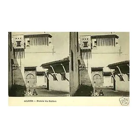 Algerie - Alger - Palais du Sultan - Stereoscopique Populaire