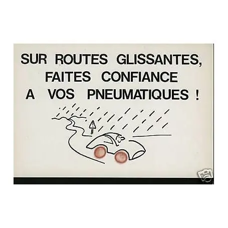 Top Qualité Sur routes glissantes faites confiance a vos pneus